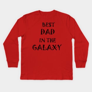 Best Dad in the Galaxy Kids Long Sleeve T-Shirt